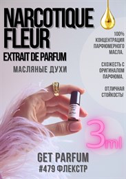 Fleur Narcotique Extrait  / GET PARFUM 479 ФЛЕКСТР_3